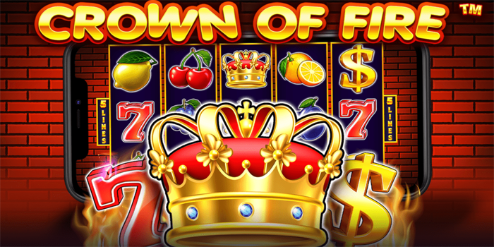 Strategi Menang Bermain Slot Crown Of Fire di Situs Kopertoto